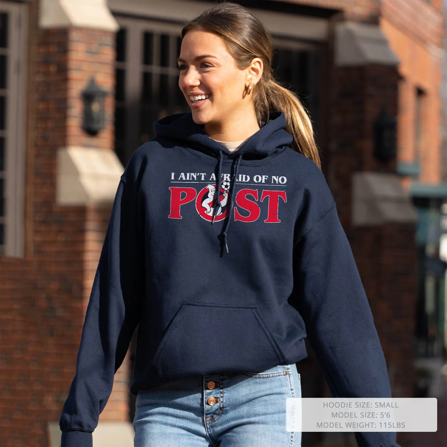 Soccer Hooded Sweatshirt - Ain't Afraid Of No Post 